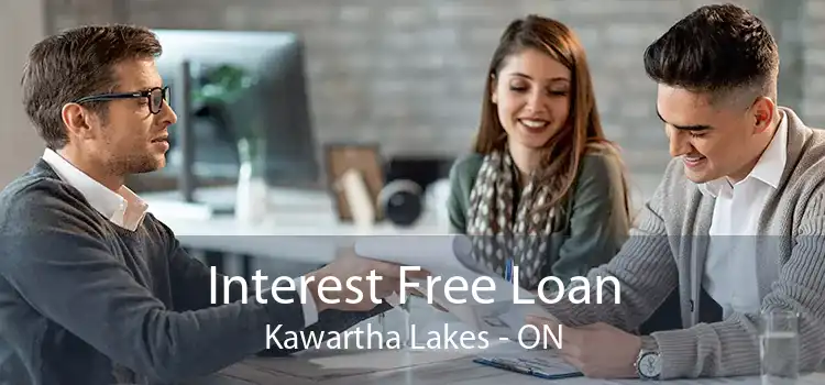 Interest Free Loan Kawartha Lakes - ON